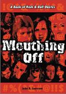Order Mouthing Off: A Book of Rock
and Roll Quotes