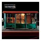 The Streets: A Grand Don't Come For
Free